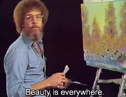 Bob Ross: Beauty is everywhere
