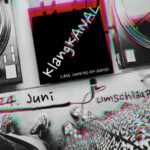Back to… KlangKANAL: LJOE DJ Set am 24.6.23
